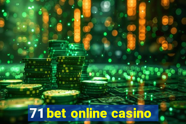 71 bet online casino